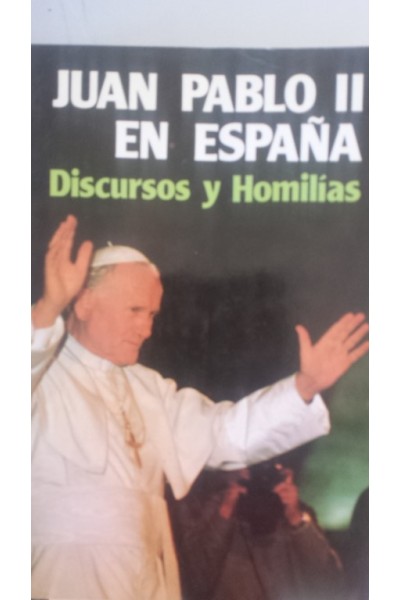 Juan Pablo II en España. Discursos y Homilías